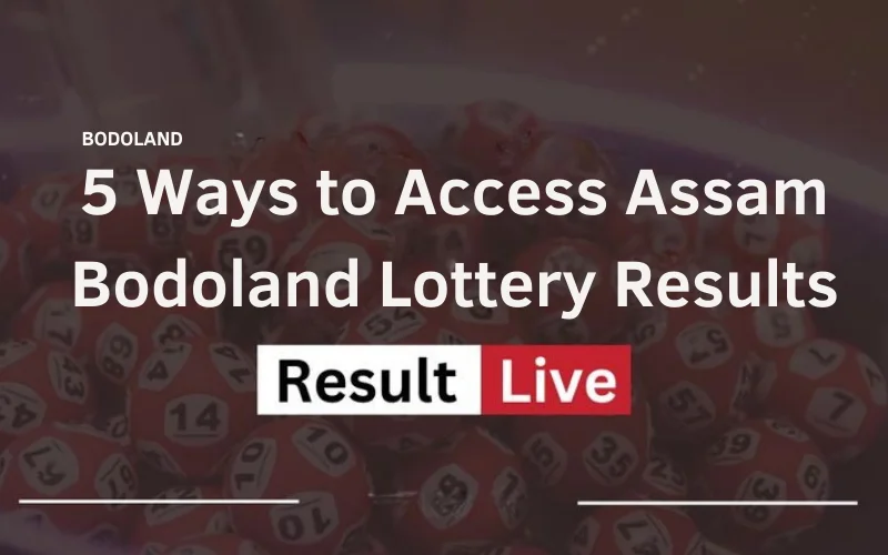 assam bodoland lottery result 5 Legit Ways