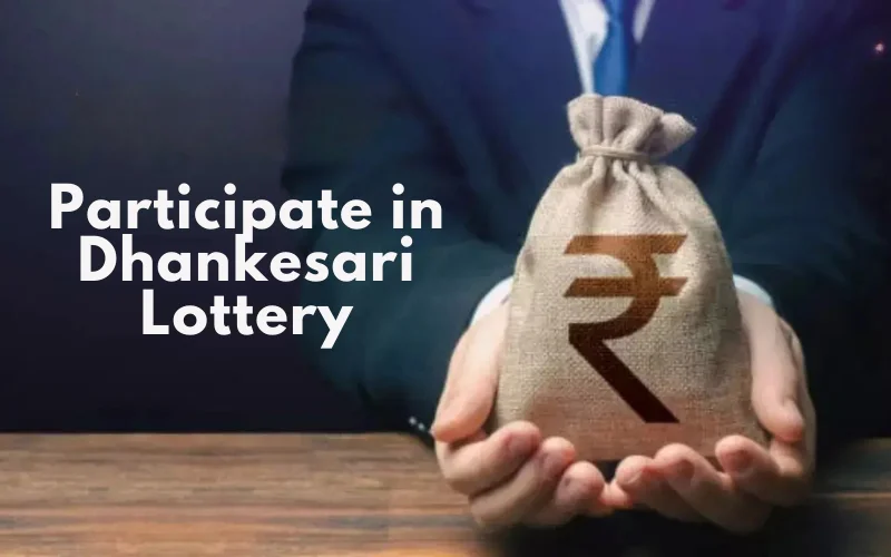 dhankesari lottery participate now