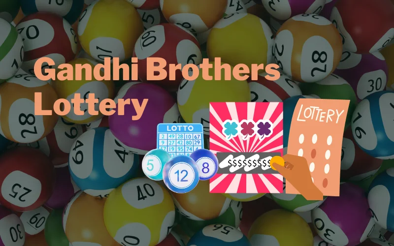 gandhi brothers lottery complete guide
